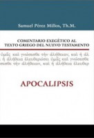 Comentario Exegético al Texto Griego del Nuevo Testamento: Apocalipsis.  Samuel Pérez Millos